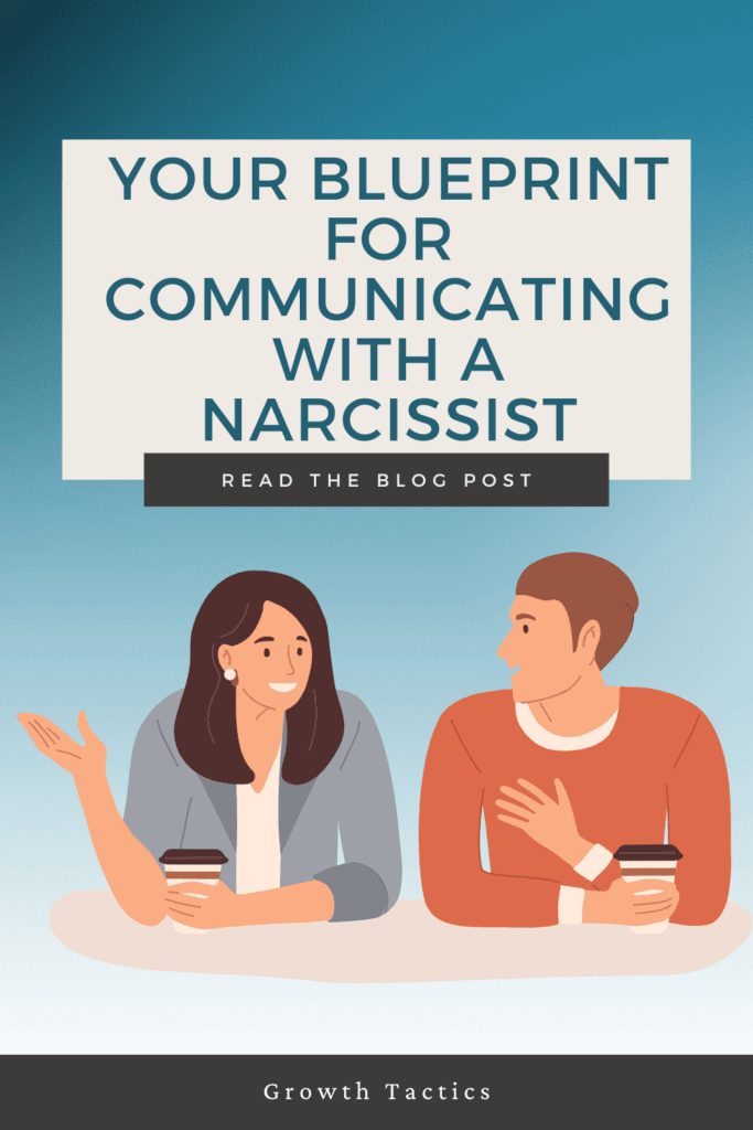 Your Blueprint for Communicating with a Narcissist