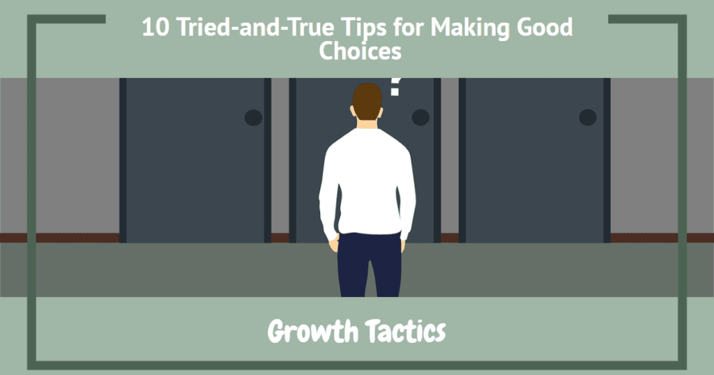 10 Tried-and-True Tips for Making Good Choices