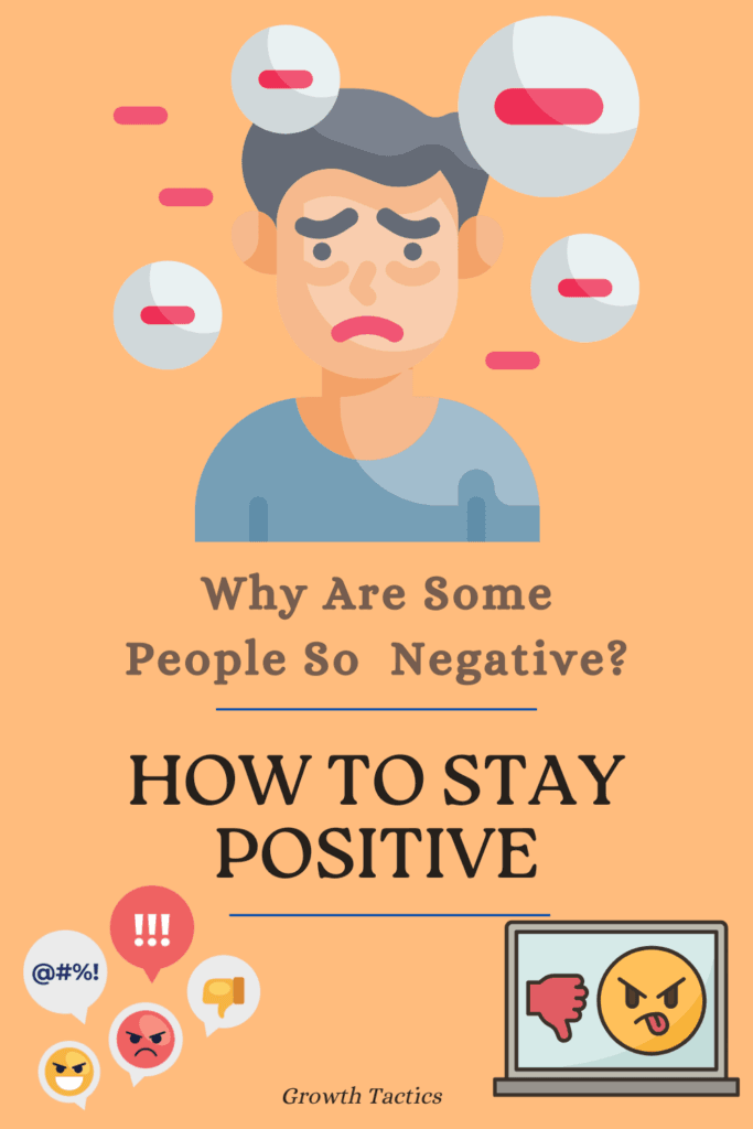 Why Are Some People So Negative: How to Stay Positive