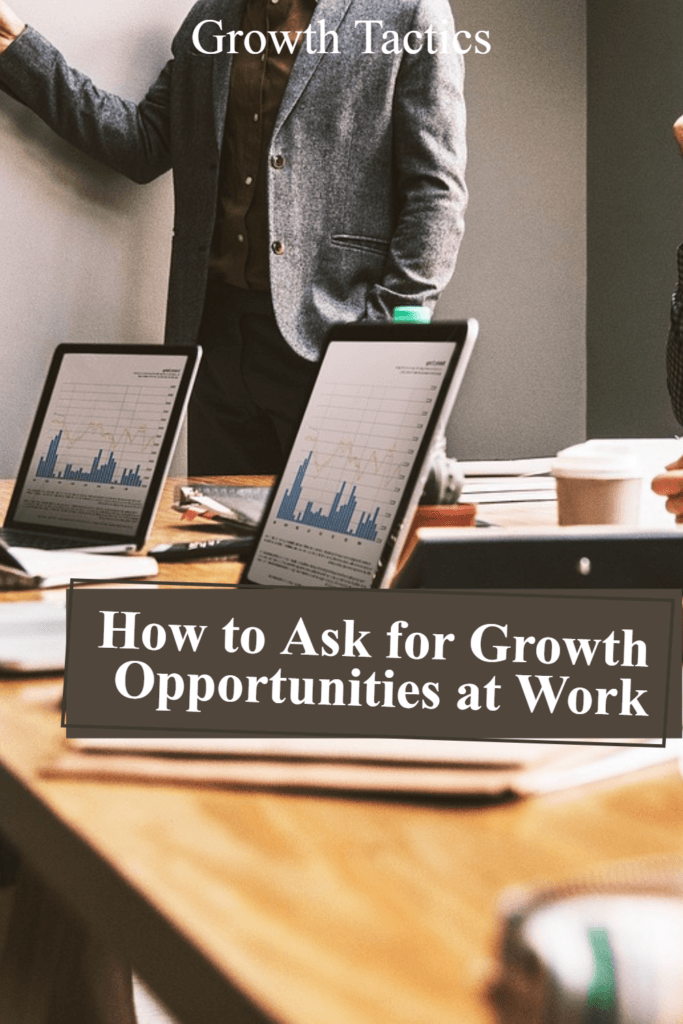 How to Ask for Growth Opportunities at Work