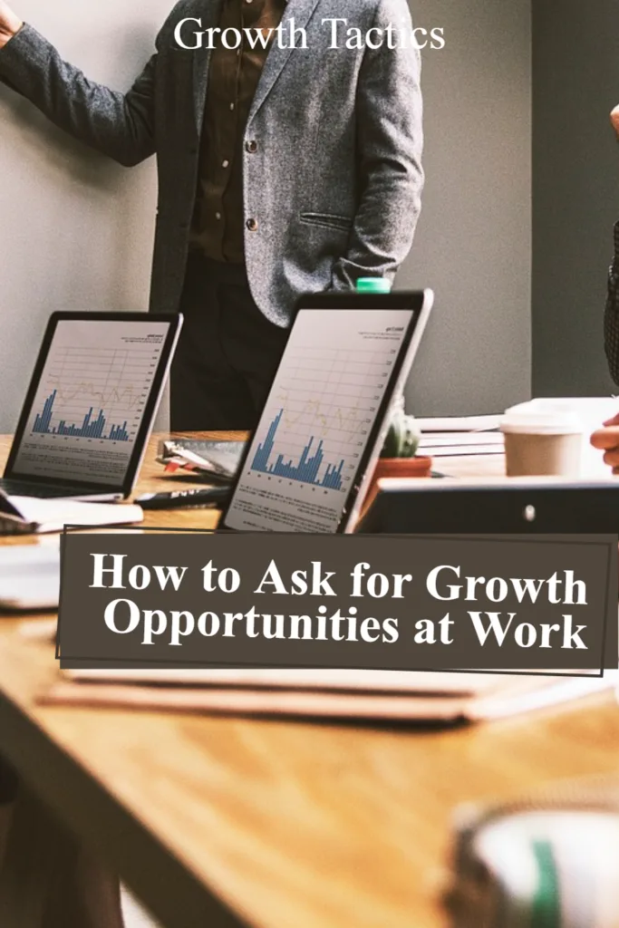 How to Ask for Growth Opportunities at Work