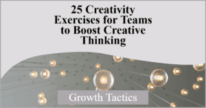 25 Creativity Exercises for Teams to Boost Creative Thinking featured image