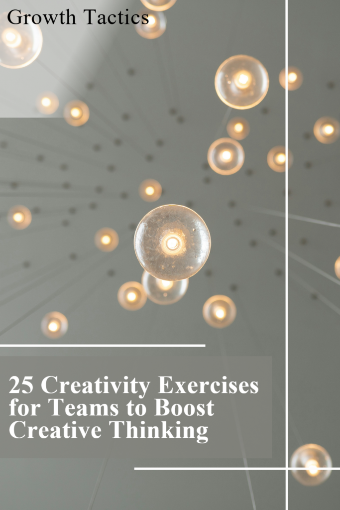 25 Creativity Exercises for Teams to Boost Creative Thinking pin