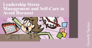 Leadership Stress Management and Self-Care to Avoid Burnout featured image