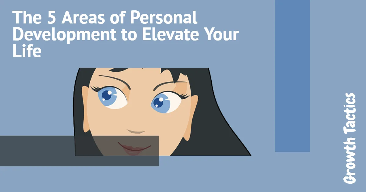 The 5 Areas of Personal Development to Elevate Your Life