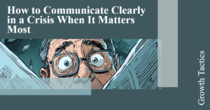 How to Communicate Clearly in a Crisis When It Matters Most featured image