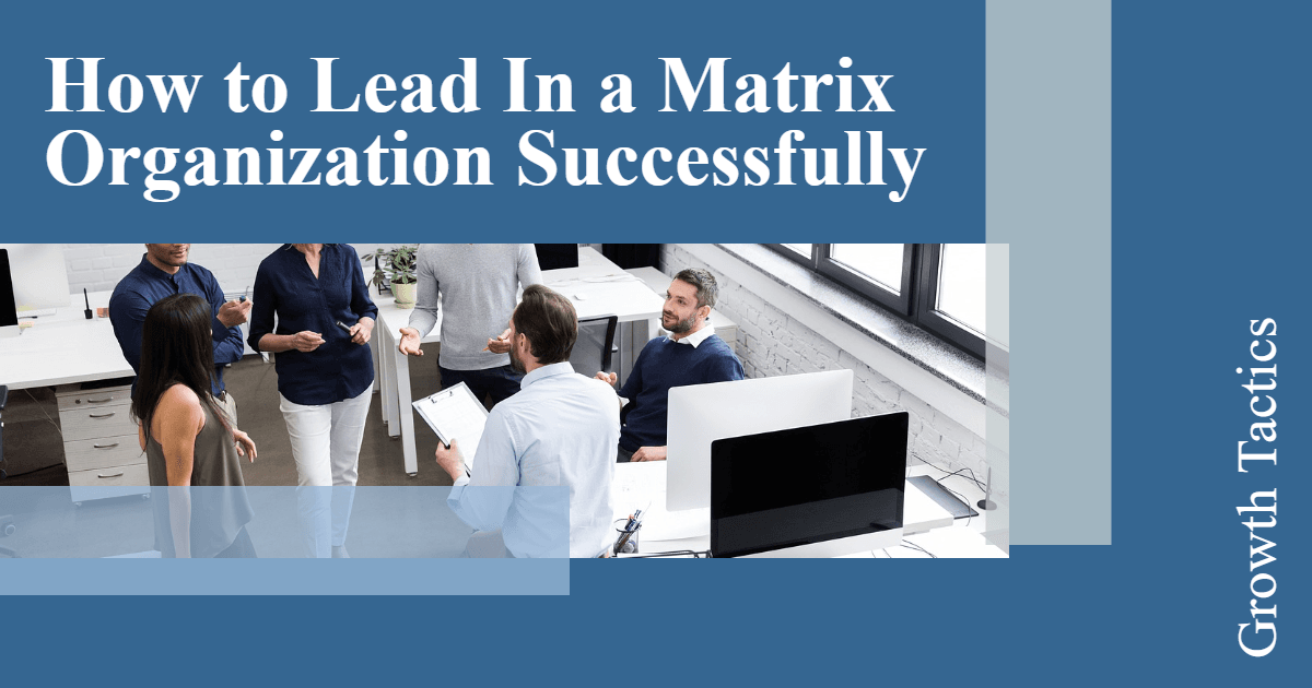 How to Lead In a Matrix Organization Successfully featured image