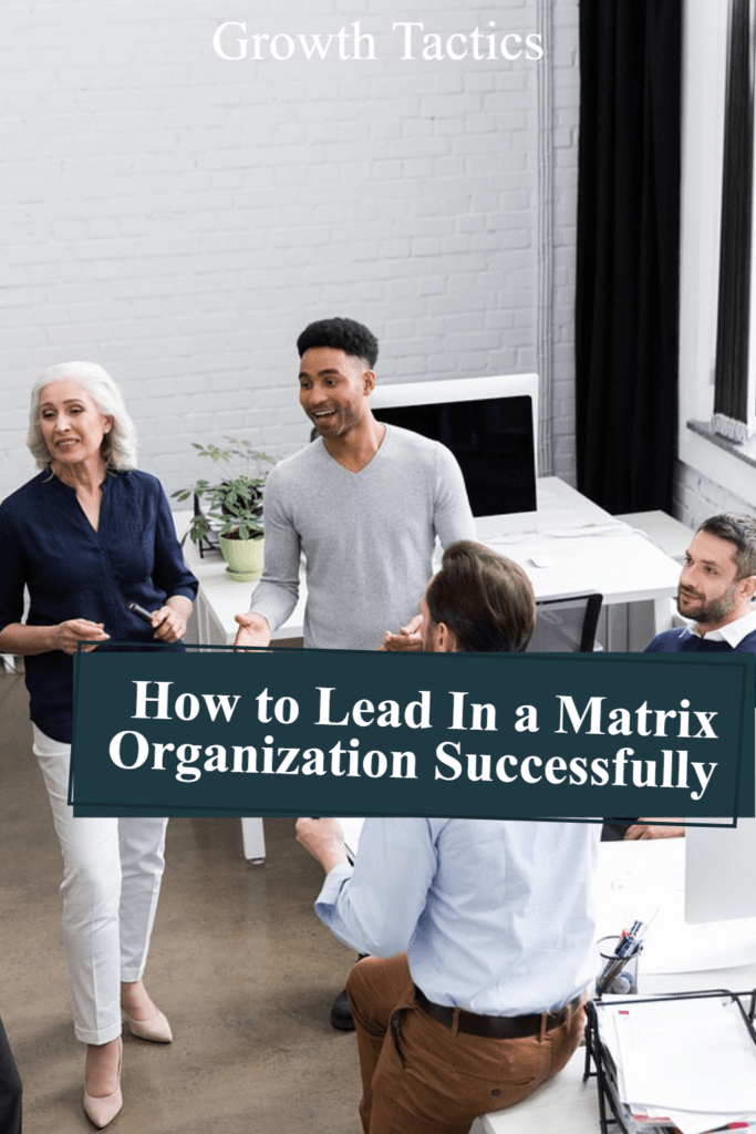 How to Lead In a Matrix Organization Successfully pin